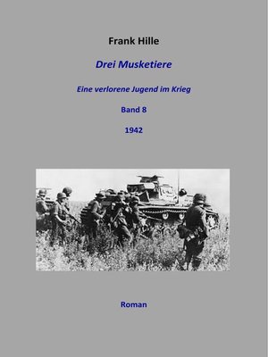 cover image of Drei Musketiere--Eine verlorene Jugend im Krieg, Band 8